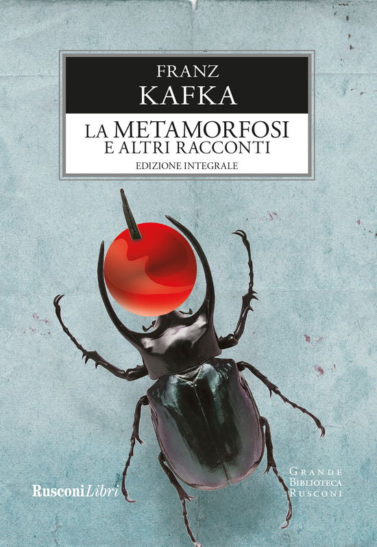 Cover for Franz Kafka · La Metamorfosi E Altri Racconti (Book)