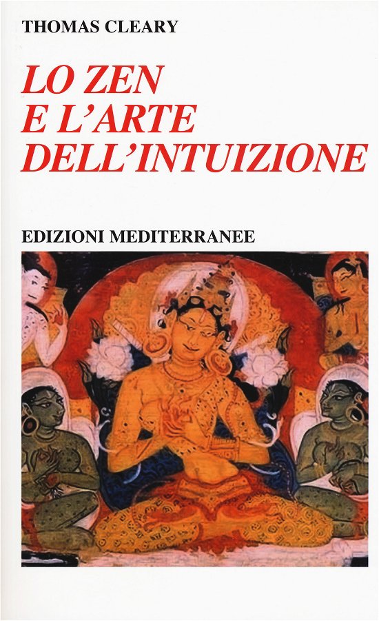 Cover for Thomas Cleary · Lo Zen E L'arte Dell'intuizione (Book)