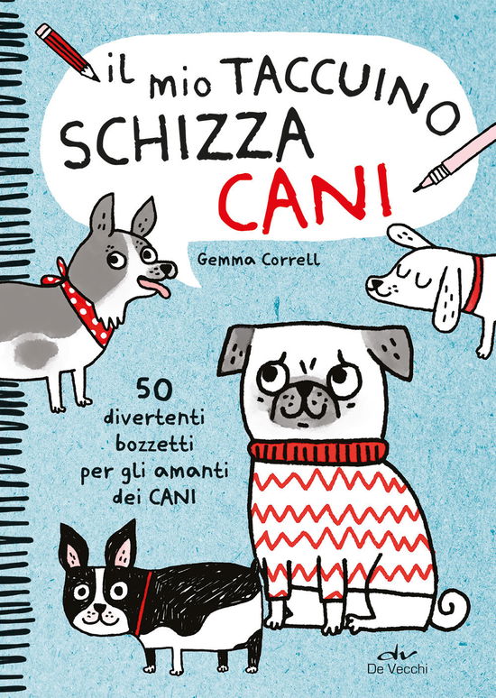 Cover for Gemma Correll · Il Mio Taccuino Schizza Cani. 50 Divertenti Bozzetti Per Gli Amanti Dei Cani (Book)