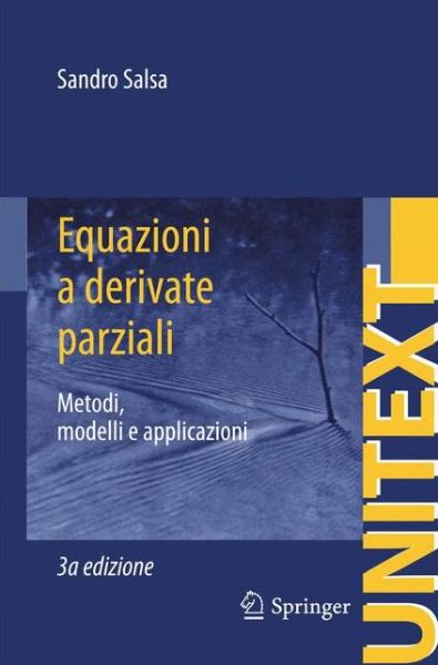 Equazioni a Derivate Parziali: Metodi, Modelli E Applicazioni - Sandro Salsa - Książki - Springer Verlag - 9788847057838 - 22 marca 2016