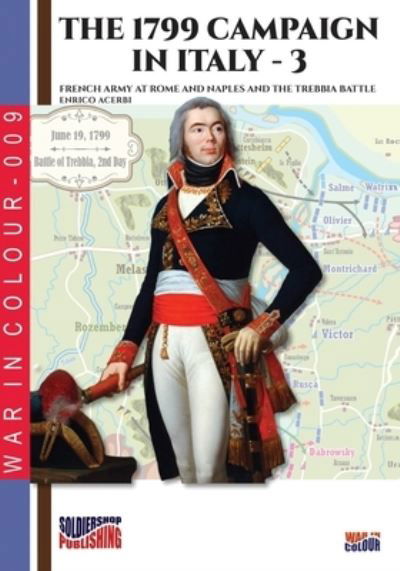 The 1799 campaign in Italy - Vol. 3 - Enrico Acerbi - Livros - Luca Cristini Editore (Soldiershop) - 9788893274838 - 5 de setembro de 2019