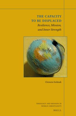 Cover for Clemens Sedmak · The Capacity to be Displaced: Resilience, Mission, and Inner Strength (Pocketbok) (2017)