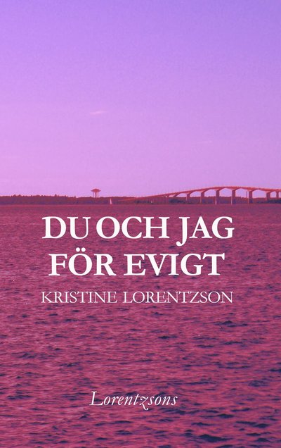 Cover for Kristine Lorentzson · Du och jag för evigt (Paperback Book) (2021)