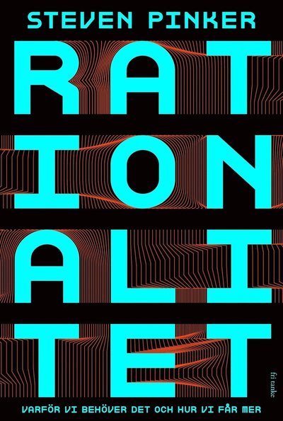 Cover for Steven Pinker · Rationalitet : varför vi behöver det och hur vi får mer (ePUB) (2022)