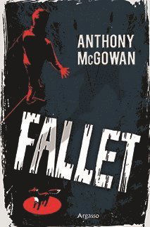 Cover for Anthony McGowan · Fallet (Bok) (2013)