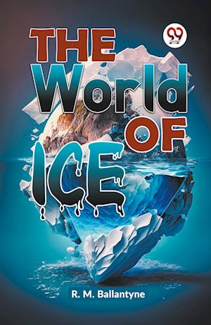 Cover for R.M. Ballantyne · The World of Ice (Paperback Book) (2023)