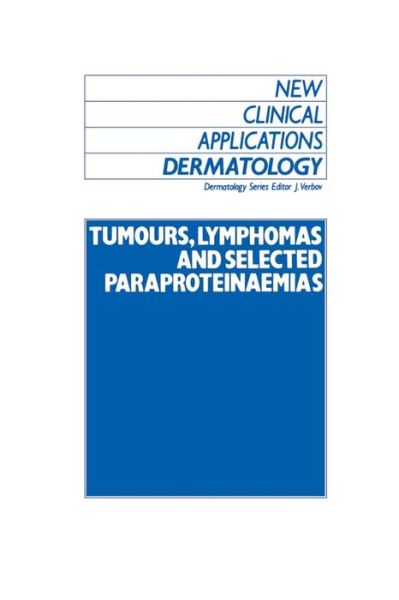 Cover for J Verbov · Tumours, Lymphomas and Selected Paraproteinaemias - New Clinical Applications: Dermatology (Paperback Book) [Softcover reprint of the original 1st ed. 1988 edition] (2011)