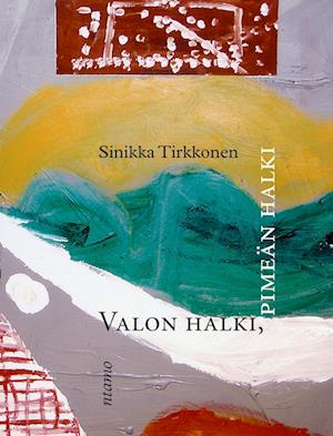 Cover for Sinikka Tirkkonen · Pimeän halki, valon halki (Paperback Book) (2013)