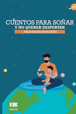 Cover for Arlis Milán Mosquera · Cuentos para sonar y no querer despertar (Paperback Book) (2020)