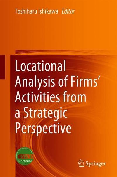 Cover for Locational Analysis of Firms Activities from a Strategic Perspective (Book) [1st ed. 2018 edition] (2018)