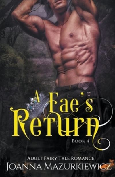 A Fae's Return - Joanna Mazurkiewicz - Books - Joanna Mazurkiewicz - 9798201087838 - May 13, 2021