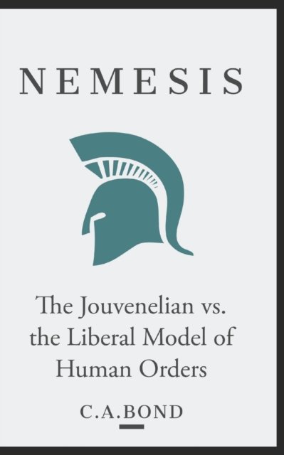 Cover for C a Bond · Nemesis: The Jouvenelian vs. the Liberal Model of Human Orders (Pocketbok) (2022)