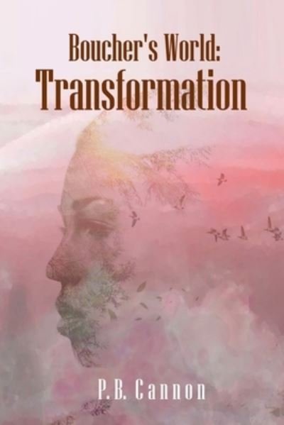 Cover for P B Cannon · Boucher's World: Transformation (Taschenbuch) (2013)