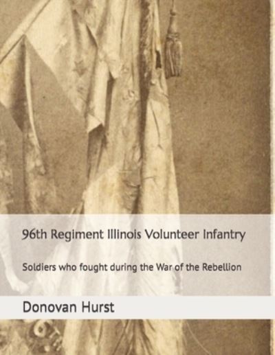 Cover for Donovan Hurst · 96th Regiment Illinois Volunteer Infantry: Soldiers who fought during the War of the Rebellion (Pocketbok) (2021)