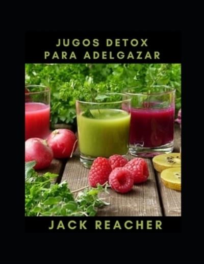 Cover for Jack Reacher · Jugos detox para adelgazar (Taschenbuch) (2021)