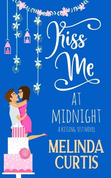 Melinda Curtis · Kiss Me at Midnight (Paperback Bog) (2021)