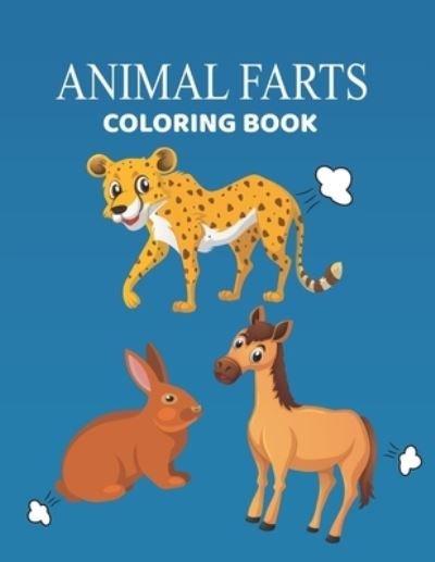 Animal Farts Coloring Book: The funny farting animals coloring book - Nts Book House - Bøger - Independently Published - 9798527798838 - 28. juni 2021