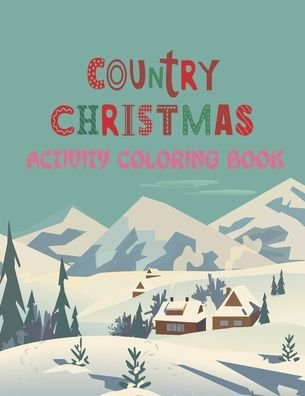Cover for Ar Dreams Publishing House · Country Christmas Activity Coloring Book (Paperback Bog) (2020)