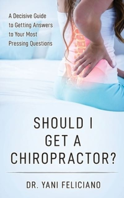 Cover for Yani Feliciano · Should I Get a Chiropractor? (Paperback Book) (2020)