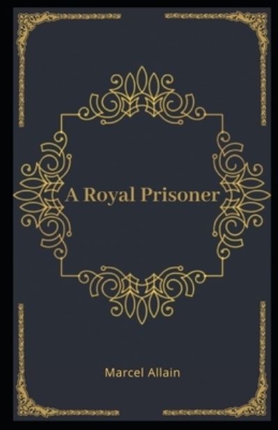 Cover for Marcel Allain · A Royal Prisoner Illustrated (Paperback Book) (2020)