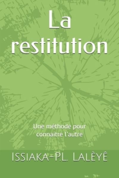 Cover for Issiaka-P Latoundji Laleye · La restitution (Paperback Book) (2020)