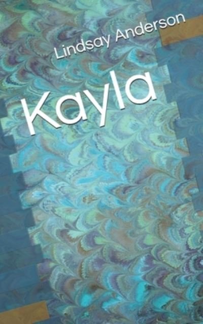 Cover for Lindsay Anderson · Kayla (Paperback Book) (2020)