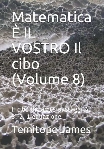 Cover for Temitope James · Matematica E IL VOSTRO Il cibo (Volume 8) (Taschenbuch) (2020)