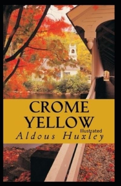 Cover for Aldous Huxley · Crome Yellow Illustrated (Paperback Book) (2020)