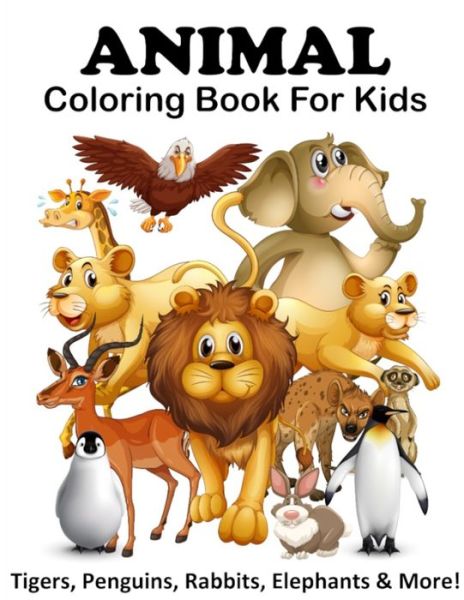 Cover for Scott Dawson · Animal Coloring Book For Kids (Tigers, Penguins, Rabbits, Elephants &amp; More!) (Taschenbuch) (2021)