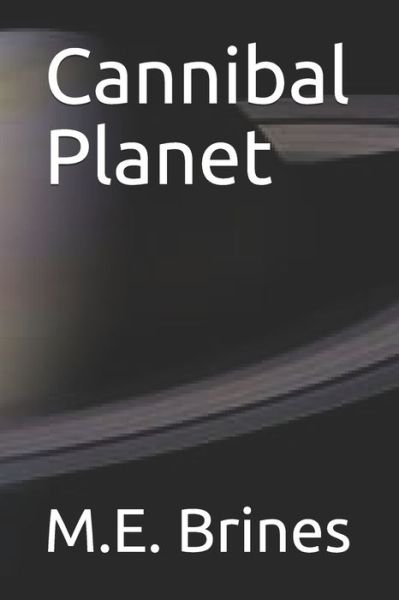 Cover for M E Brines · Cannibal Planet (Paperback Bog) (2020)