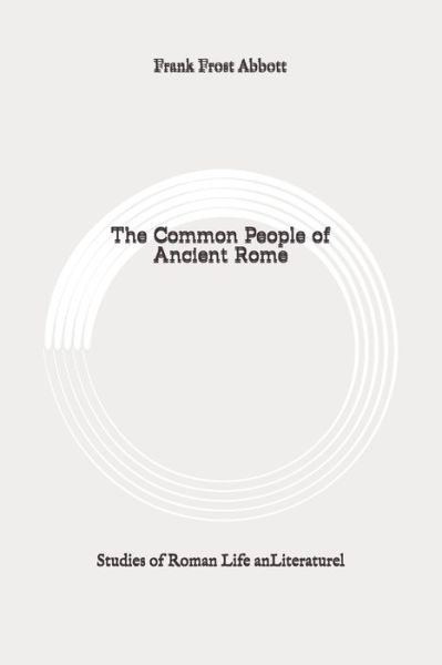 Cover for Frank Frost Abbott · The Common People of Ancient Rome (Paperback Book) (2020)