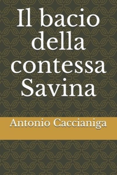 Cover for Antonio Caccianiga · Il bacio della contessa Savina (Paperback Book) (2020)