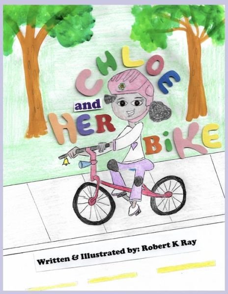 Cover for Robert K Ray · Chloe and Her Bike (Paperback Book) (2020)