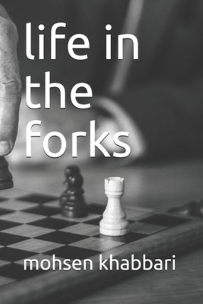 Cover for Mohsen Khabbari · Life in the Forks (Paperback Book) (2021)