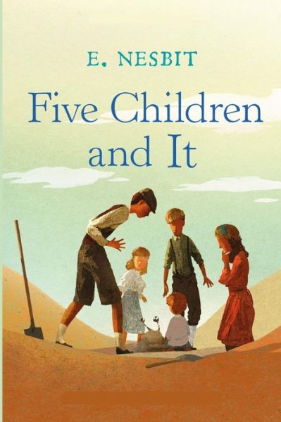 Five Children and It Annotated and Illustrated Edition - E Nesbit - Books - Independently Published - 9798745077838 - April 27, 2021