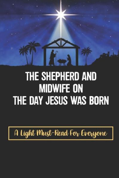 Cover for Bo Facer · The Shepherd And Midwife On The Day Jesus Was Born (Paperback Book) (2021)