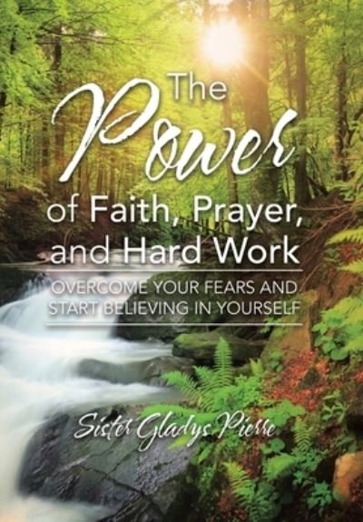 Cover for Sister Gladys Pierre · Power of Faith, Prayer, and Hard Work (Buch) (2023)