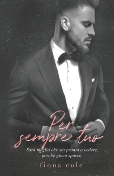 Cover for Fiona Cole · Per sempre tuo (Paperback Book) (2021)