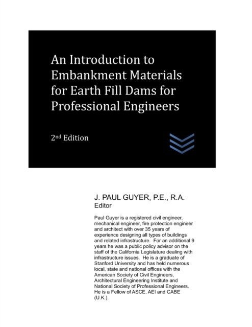 An Introduction to Embankment Materials for Earth Fill Dams for Professional Engineers - Dams and Hydroelectric Power Plants - J Paul Guyer - Böcker - Independently Published - 9798843144838 - 30 juli 2022