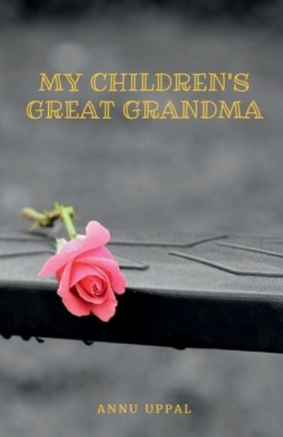 Cover for Annu Uppal · My Children's Great Grandma (Paperback Book) (2022)