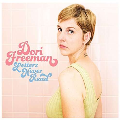 Letters Never Read - Dori Freeman - Musiikki - FOLK - 0020286224839 - perjantai 20. lokakuuta 2017