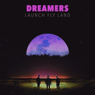Cover for Dreamers · Launch Fly Land (LP) (2019)