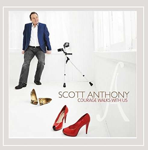 Cover for Scott Anthony · Courage Walks with Us (CD) (2014)