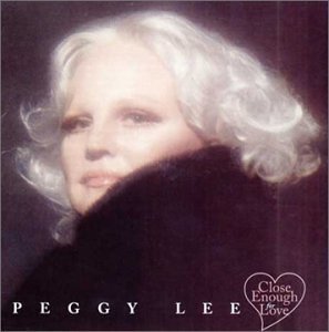 Cover for Peggy Lee · Close Enough for Love (CD) (2005)