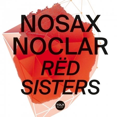 Cover for Nosax Noclar · Red Sisters (CD) (2021)