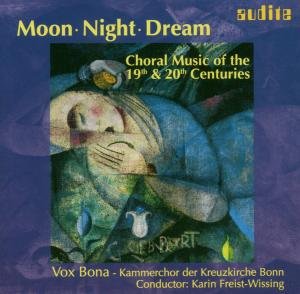 Cover for Freist-wissing / Vox Bona-kammerchor Kreuzk.bonn · Moon Night Dream-choral Music (CD) (2007)