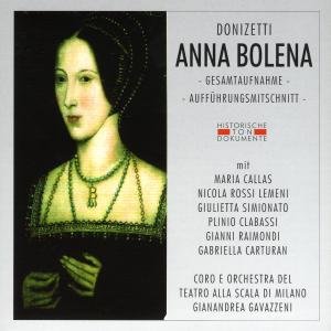 Anna Bolena  (G.A.Scala 1957) - Gavazzeni / Callas / Raimondi / Simionato / Rossi Lemeni - Musikk - CANTUS LINE - 4032250110839 - 28. juli 2008