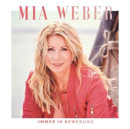 Immer In Bewegung - Mia Weber - Música - HEART OF BERLIN - 4250594902839 - 18 de outubro de 2019