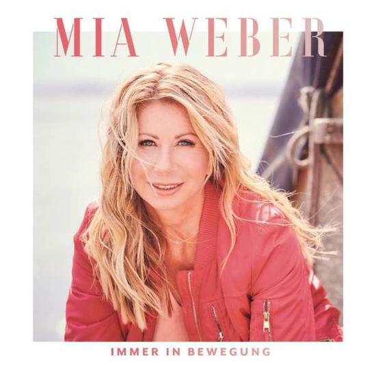 Immer In Bewegung - Mia Weber - Musikk - HEART OF BERLIN - 4250594902839 - 18. oktober 2019