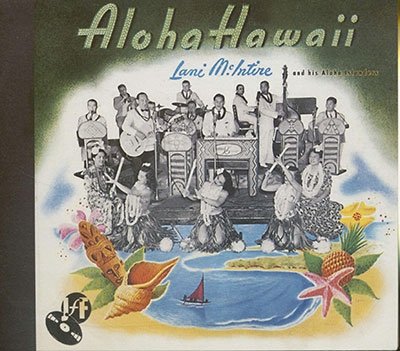 Cover for Mcintire, Lani &amp; His Aloha Islanders · Aloha Hawaii (CD) (2022)